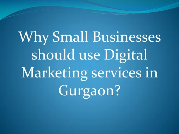 why small businesses should use digital marketing