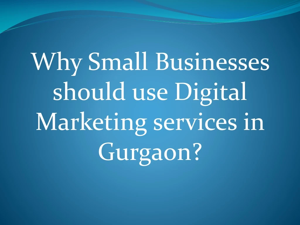 why small businesses should use digital marketing