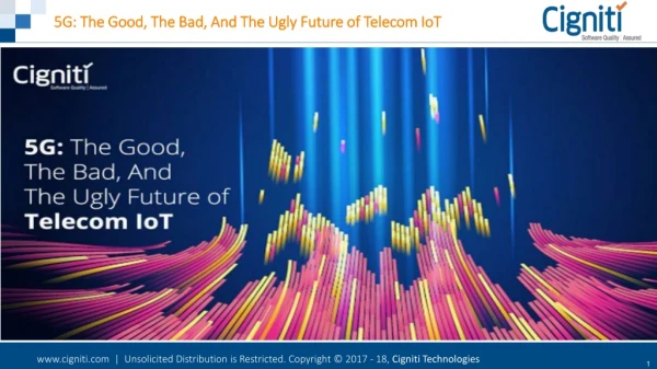 5G: The Good, The Bad, And The Ugly Future of Telecom IoT