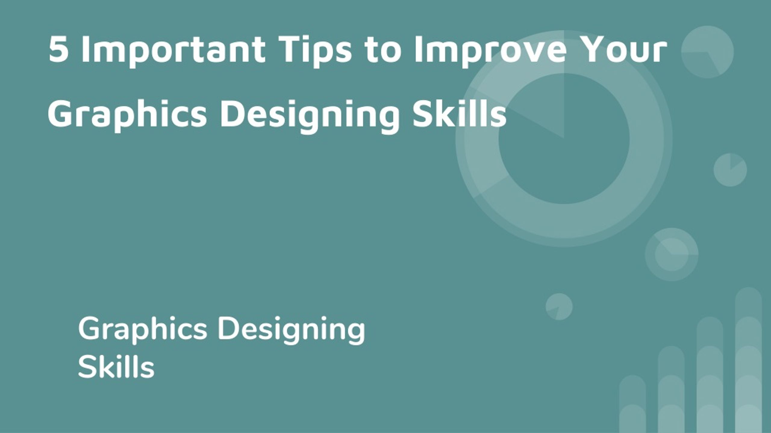 PPT - Important Tips to Improve Your Graphics Designing Skills ...