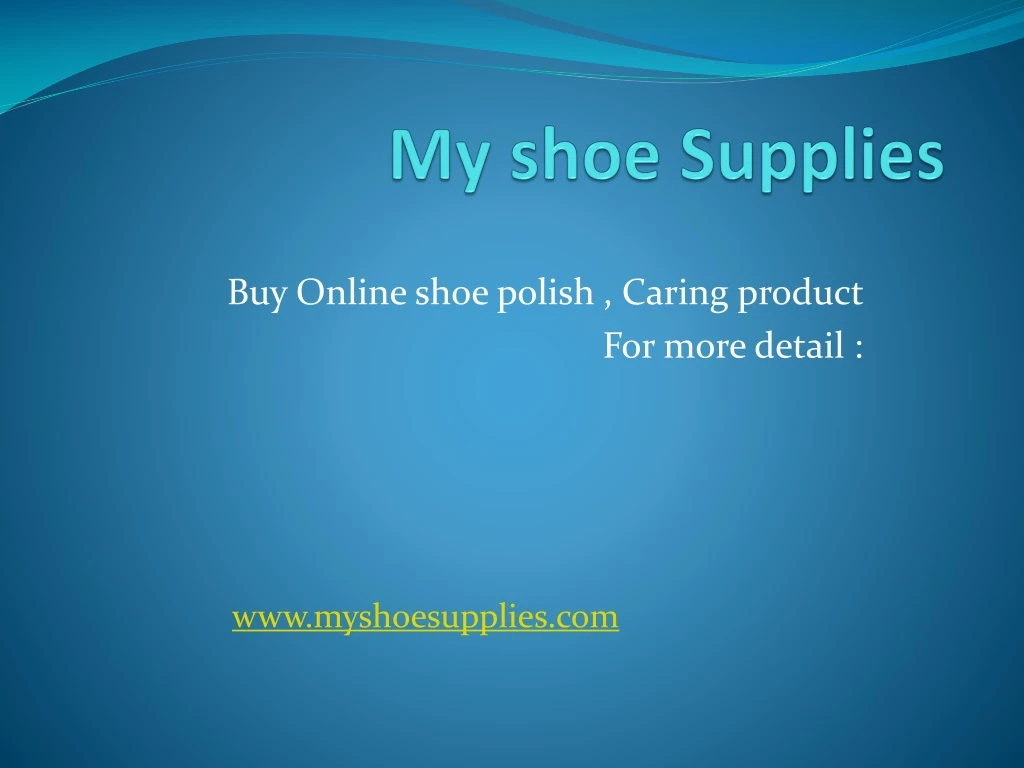 my shoe supplies