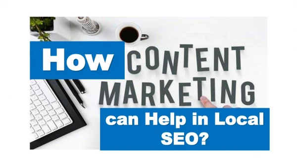 How content marketing can help in Local SEO?