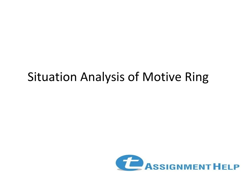 s ituation analysis of motive ring