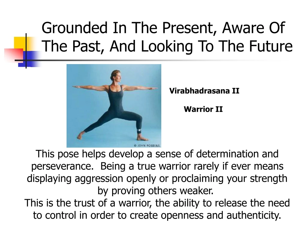 grounded in the present aware of the past and looking to the future