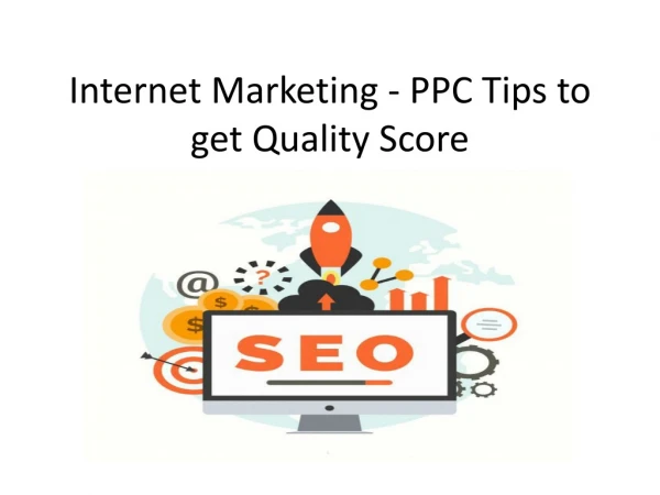 Internet Marketing - PPC Tips to get Quality Score