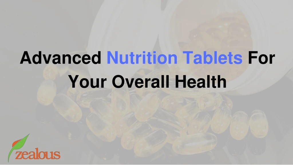 advanced nutrition tablets for your overall health