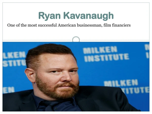 Ryan Kavanaugh - Most Successful American Businessman