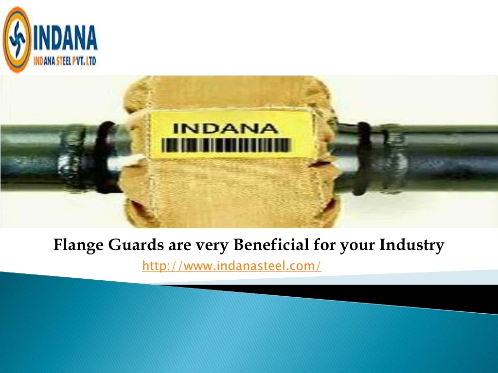 flange guards are very beneficial for your