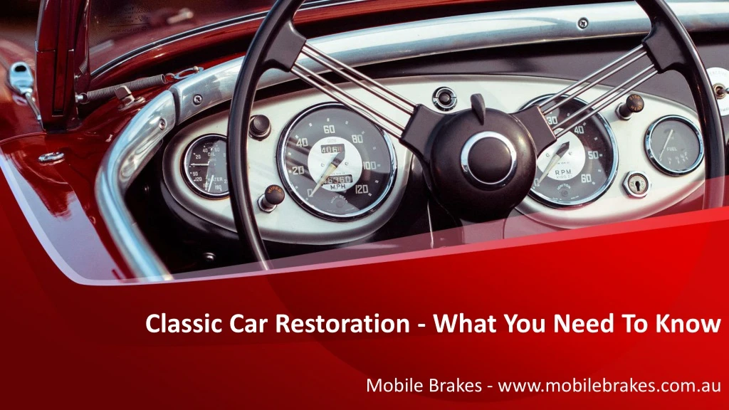 classic car restoration what you need to know