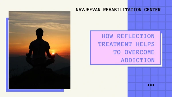 How Reflection Treatment Helps to Overcome Addiction