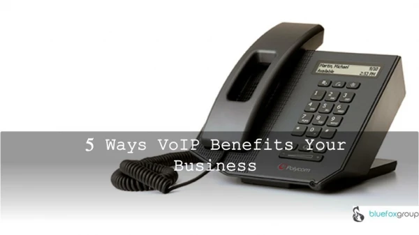 5 Ways VoIP Can Benefit Your Business