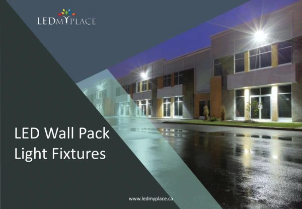 Best Eco-friendly LED Wall Packs for Securing your Commercial Places