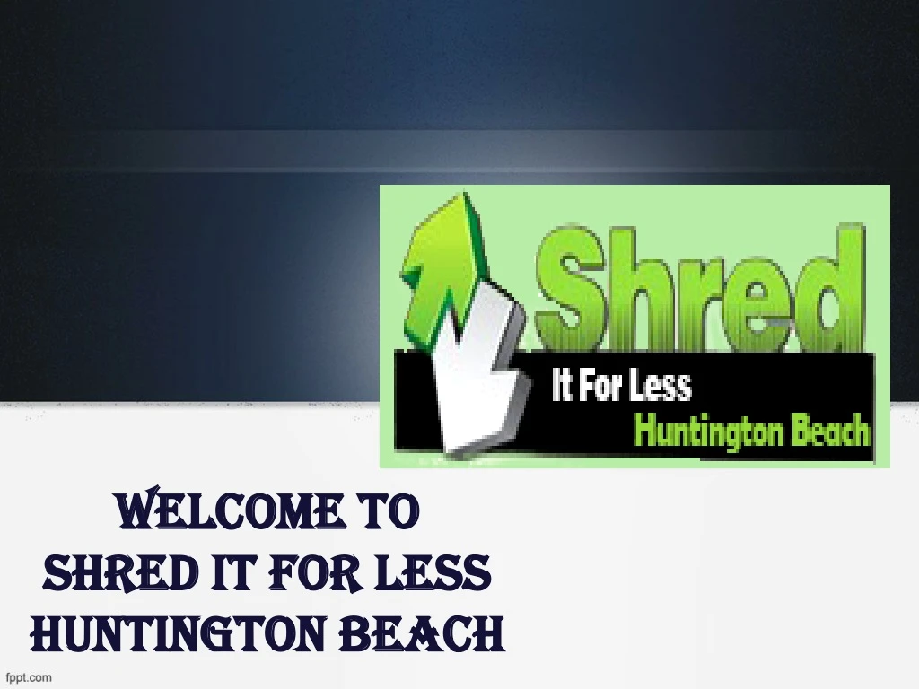 welcome to shred it for less huntington beach