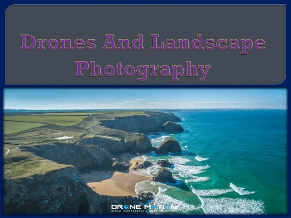 Drones And Landscape Photography