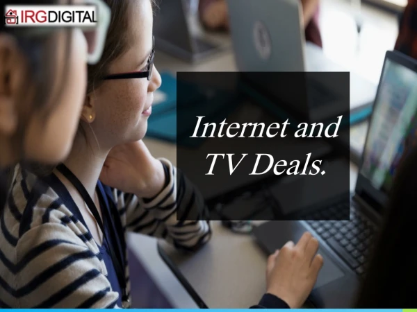 Internet and TV Deals - IRG Digital