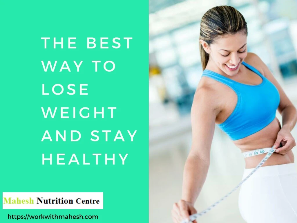 the best way to lose weight and stay healthy