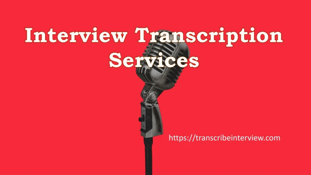 interview transcription services