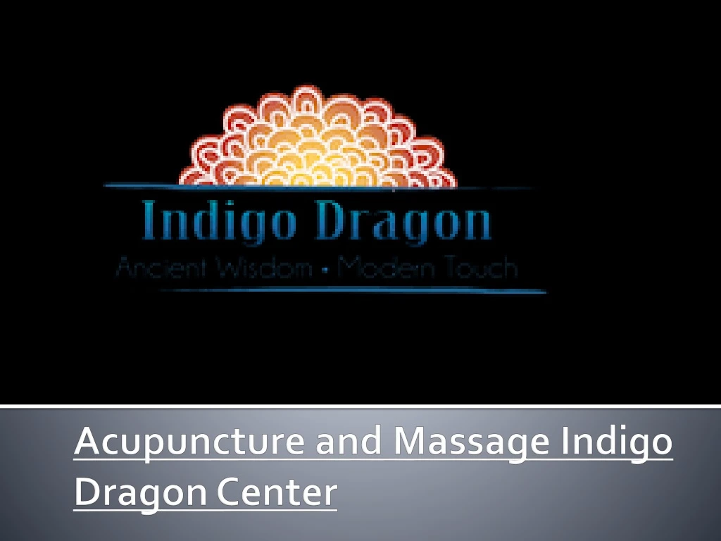 acupuncture and massage indigo dragon center