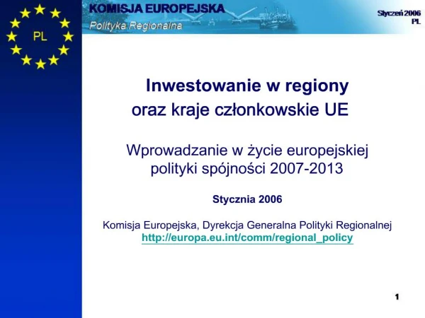 Inwestowanie w regiony oraz kraje czlonkowskie UE Wprowadzanie w zycie europejskiej polityki sp jnosci 2007-2013 Sty