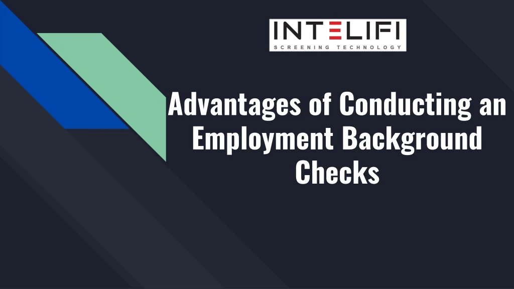 advantages of conducting an employment background checks