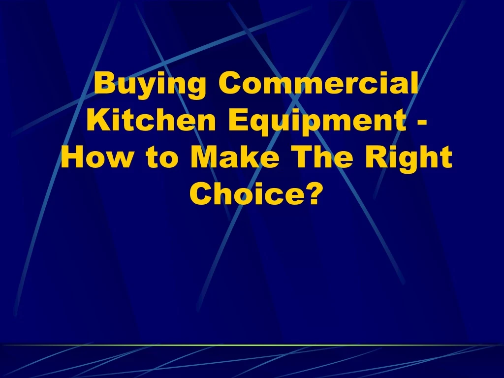 buying commercial kitchen equipment how to make the right choice