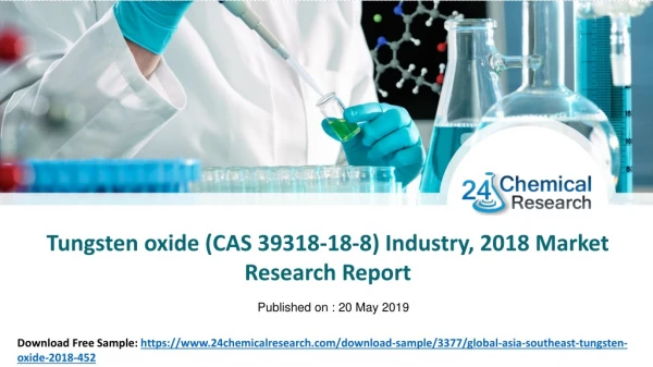 Tungsten oxide (cas 39318 18-8) industry, 2018 market research report