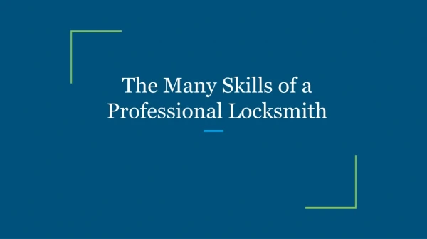 The Many Skills of a Professional Locksmith