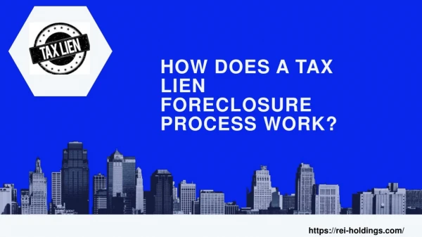 How Does a Tax Lien Foreclosure Process Work?