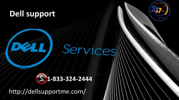 With our Dell support 1-833-324-2444, get quick help from the team of techies