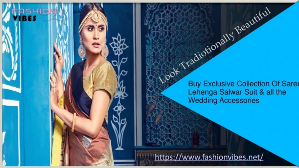 Latest Lehenga, Salwar Suits, Saree Collection At Fashionvibes.net