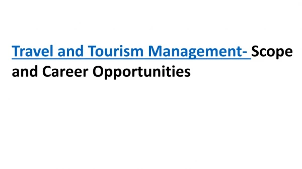Travel and Tourism Management- Scope and Career Opportunities