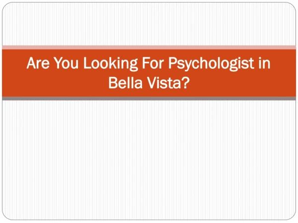 Are You Looking For Psychologist in Bella Vista?