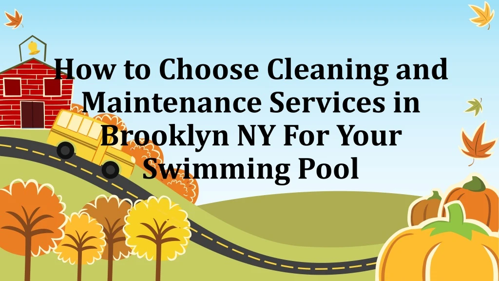 how to choose cleaning and maintenance services in brooklyn ny for your swimming pool