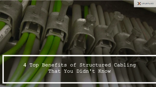 4 Top Benefits of Structured Cabling That You Didn't Know