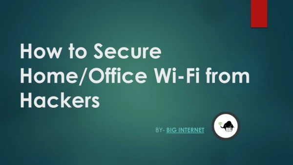 How to Secure Home,Office Wi-Fi from Hackers?