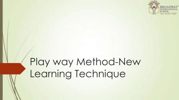 Play way Method-New Learning Technique