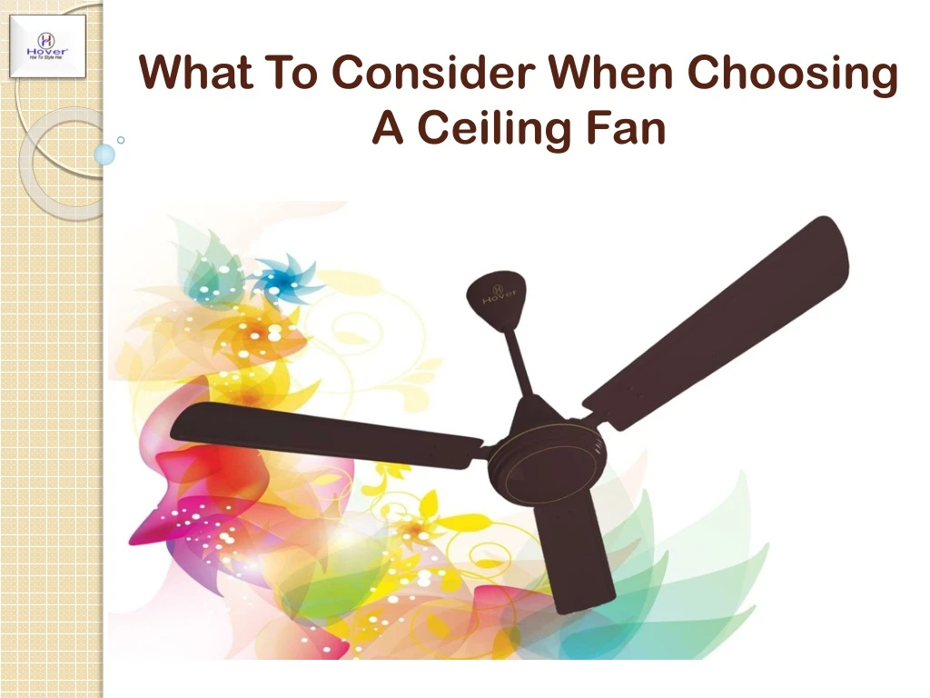 what to consider when choosing a ceiling fan