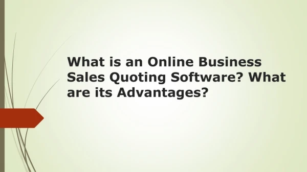 What is an Online Business Sales Quoting Software? What are its Advantages?