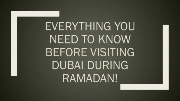 Visiting Dubai during Ramadan 2019 !