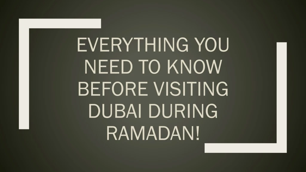 everything you need to know before visiting dubai during ramadan