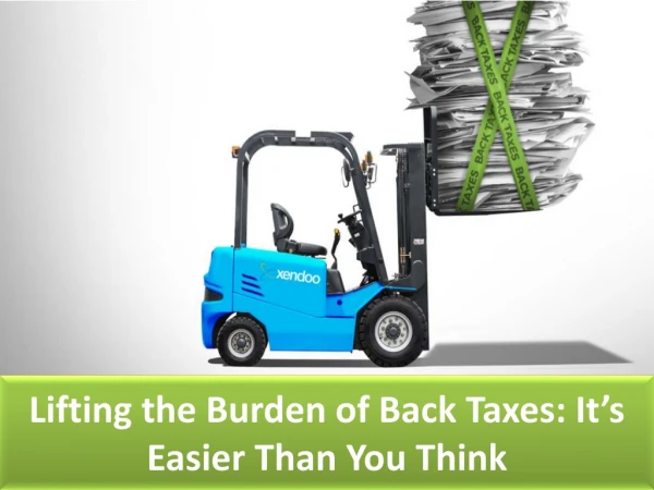 Lifting the Burden of Back Taxes: It’s Easier Than You Think