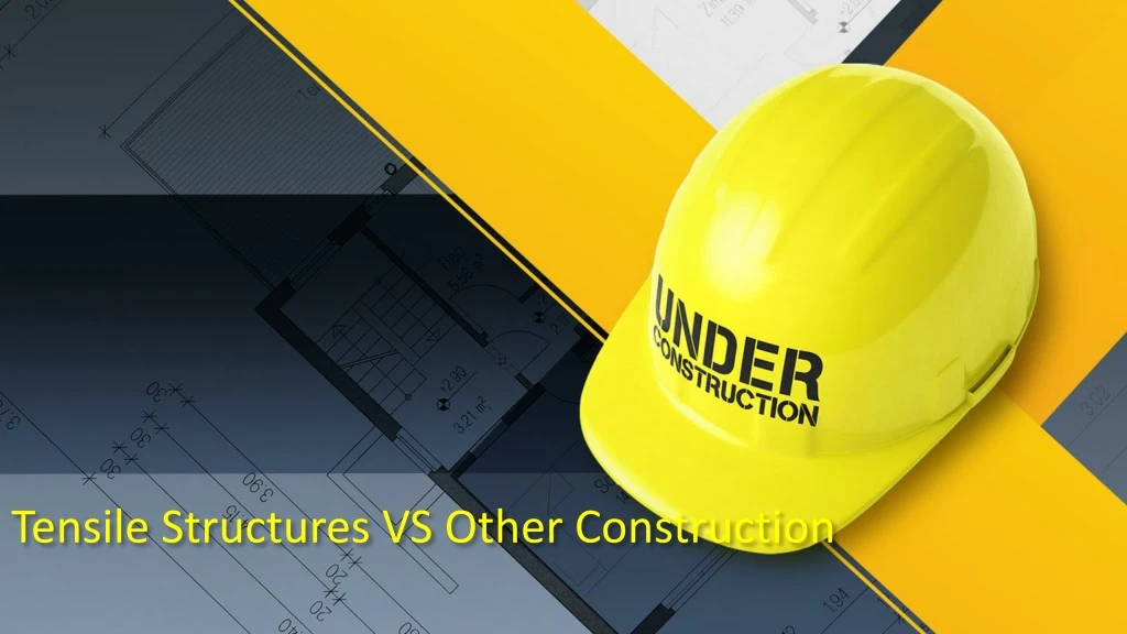 tensile structures vs other construction