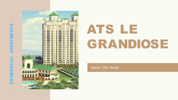 ATS Le Grandiose | Luxury 3 and 4 BHK in Noida