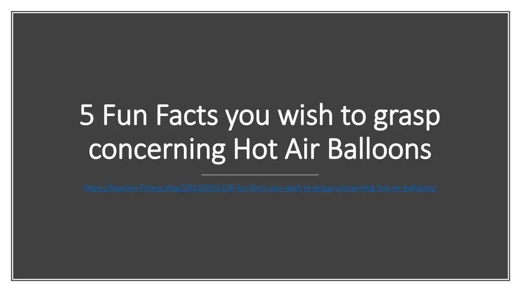 5 fun facts you wish to grasp concerning hot air balloons