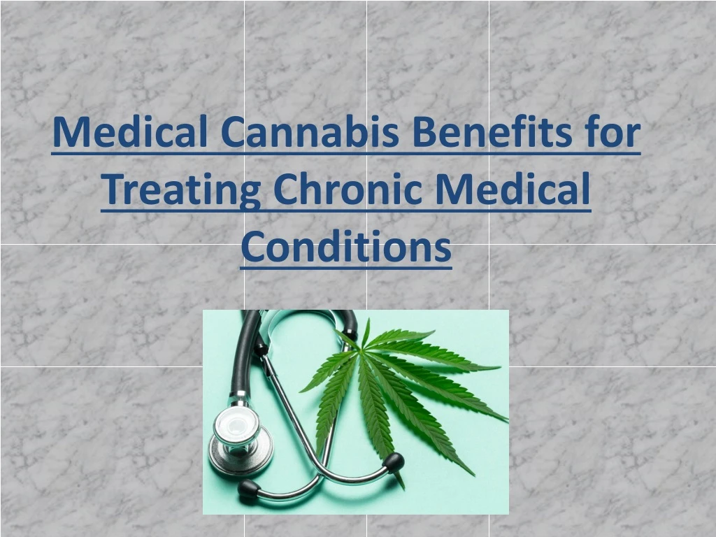 medical cannabis benefits for treating chronic medical conditions