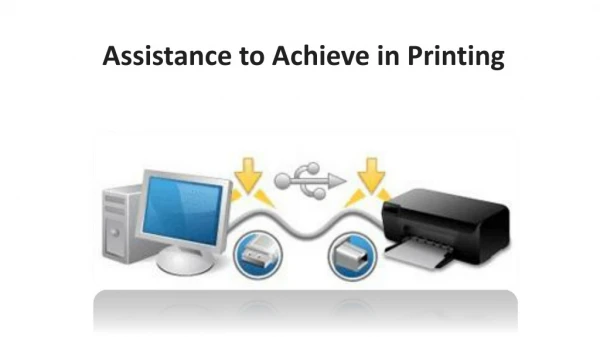 Assistance to Achieve in Printing