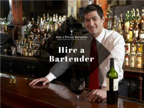 Hire a Bartender for Your Private Party from Hire a Private Bartender