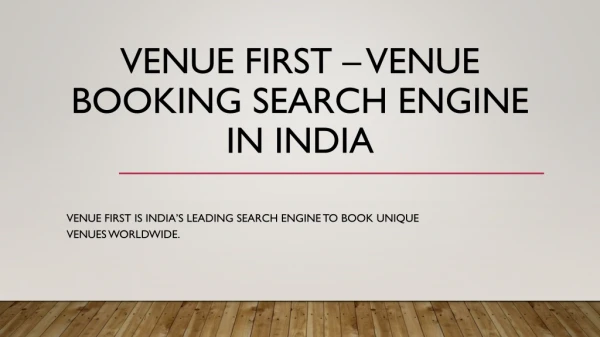 Venue First India's Leading Search Engine For Booking Unique Venues Worldwide