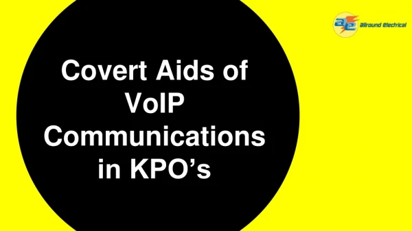 Covert Aids of VoIP Communications in KPO’s