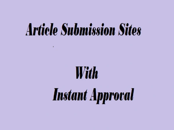 Article Submission Sites With Instant Approval